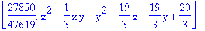 [27850/47619, x^2-1/3*x*y+y^2-19/3*x-19/3*y+20/3]